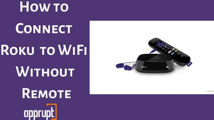 How to Connect Roku Device to WiFi Without a Remote
