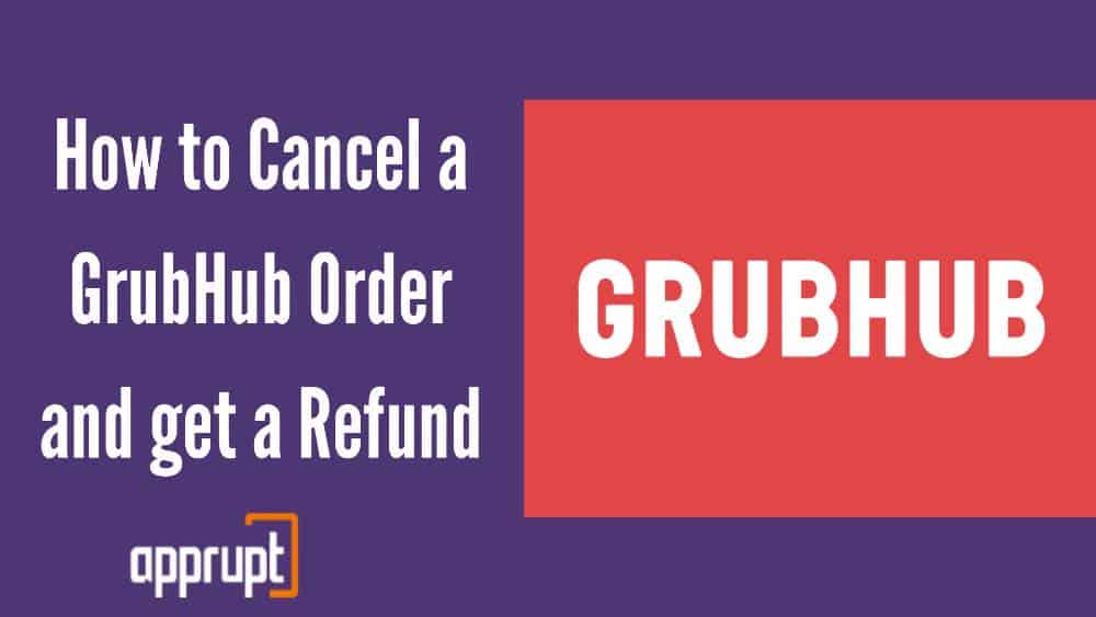 How to cancel a GrubHub order and get a refund